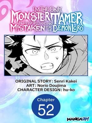 cover image of I'm the Only Monster Tamer in the World and Was Mistaken for the Demon Lord, Chapter 52